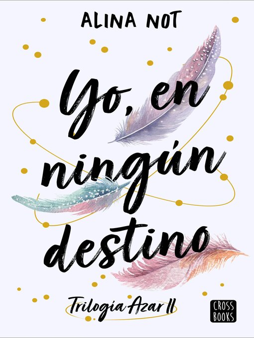 Detalles del título Yo, en ningún destino de Alina Not - Disponible